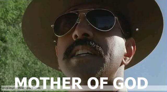 Name:  mother-of-god-super-troopers.jpg
Views: 175
Size:  25.0 KB