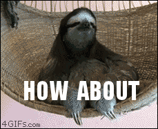 Name:  sloth-no_zps2d12f39a.gif
Views: 35
Size:  879.5 KB